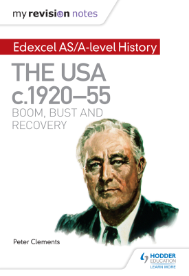 My Revision Notes: Edexcel AS/A-level History: The USA, c1920–55: boom, bust and recovery