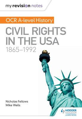 My Revision Notes: OCR A-level History: Civil Rights in the USA 1865-1992