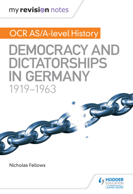 My Revision Notes: OCR AS/A-level History: Democracy and Dictatorships in Germany 1919-63