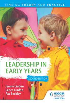 Leadership in Early Years 2nd Edition: Linking Theory and Practice