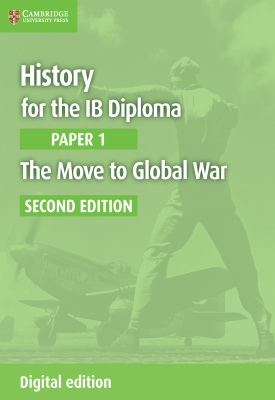 History for the IB Diploma Paper 1: The Move to Global War