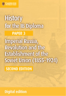 History for the IB Diploma - Paper 3: Imperial Russia, Revolution and the Establishment of the Soviet Union 1855–1924