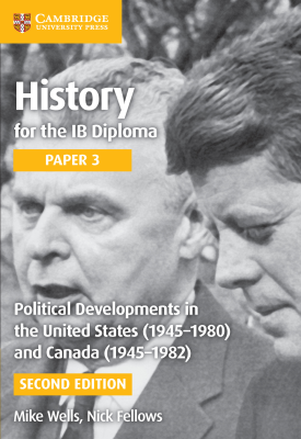 History for the IB Diploma - Paper 3: Political Developments in the United States (1945–1980) and Canada (1945–1982)