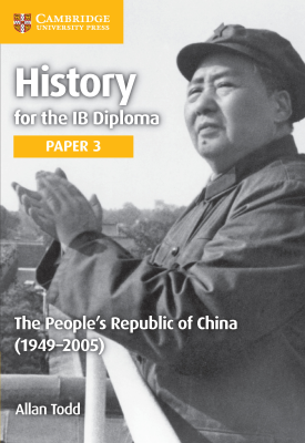 HIstory for the IB Diploma - Paper 3: The People’s Republic of China (1949–2005)