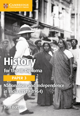 History for the IB Diploma - Paper 3: Nationalism and Independence in India -1919-1964