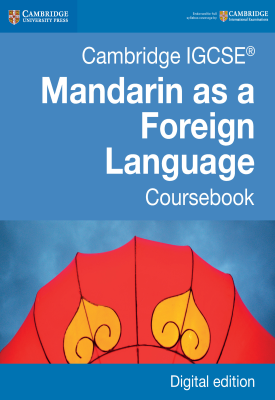 Cambridge IGCSE Mandarin as a Foreign Language Coursebook
