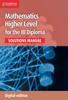 Mathematics for the IB Diploma Higher Level Solutions Manual