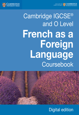 Cambridge IGCSE and O Level French as a Foreign Language Coursebook First Edition
