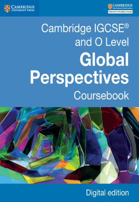 Cambridge IGCSE and O Level Global Perspectives Coursebook