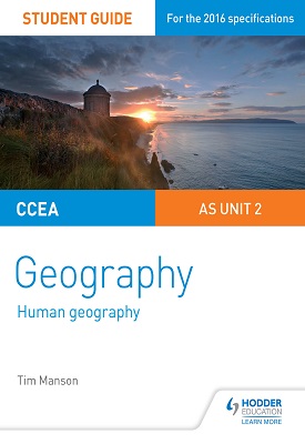 CCEA A-level Geography Student Guide 2: AS Unit 2