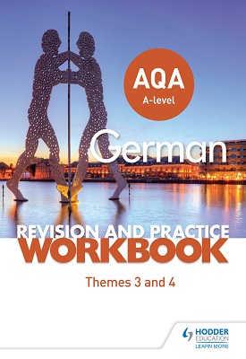 AQA A-level German Revision and Practice Workbook: Themes 3 and 4