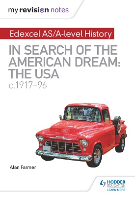 My Revision Notes: Edexcel AS/A-level History: In search of the American Dream: the USA, c1917–96