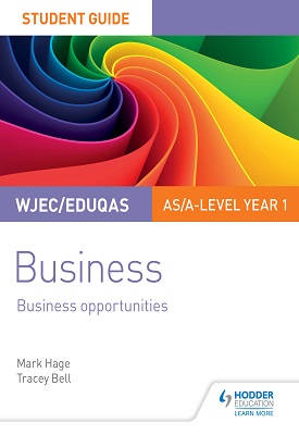 WJEC/Eduqas AS/A-level Year 1 Business Student Guide 1: Business Opportunities