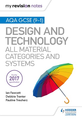 My Revision Notes: AQA GCSE (9-1) Design and Technology: All Material Categories and Systems