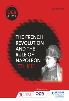 OCR A Level History: The French Revolution and the rule of Napoleon 1774-1815