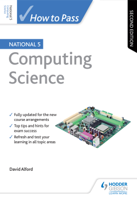 How to Pass National 5 Computing Science: Second Edition
