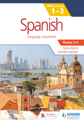 Spanish for the IB MYP 1-3 Phases 3-4
