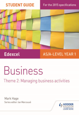 Edexcel AS/A-level Year 1 Business Student Guide: Theme 2: Managing business activities
