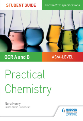 OCR A-level Chemistry Student Guide: Practical Chemistry