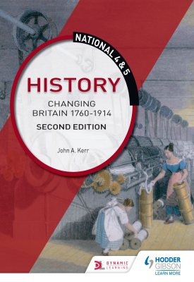 National 4 & 5 History: Changing Britain 1760-1914: Second Edition