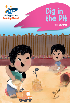 Reading Planet - Dig in the Pit - Pink A: Rocket Phonics