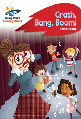 Reading Planet - Crash, Bang, Boom! - Red B: Rocket Phonics