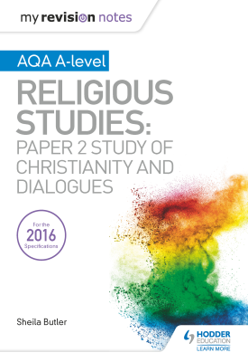 My Revision Notes AQA A-level Religious Studies: Paper 2 Study of Christianity and Dialogues