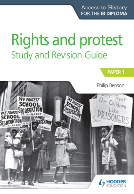 Access to History for the IB Diploma Rights and Protest Study and Revision Guide