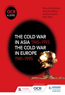 OCR A Level History: The Cold War in Asia 1945–1993 and the Cold War in Europe 1941–95