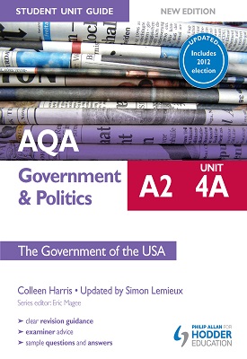 AQA A2 Government & Politics Student Unit Guide New Edition: Unit 4A The Government of the USA Updated