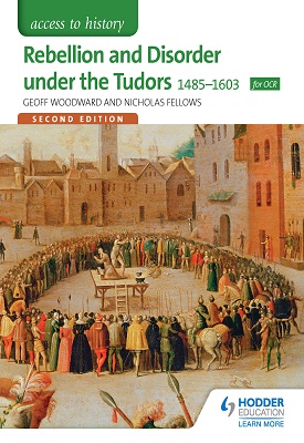 Access to History: Rebellion and Disorder under the Tudors 1485-1603 for OCR Second Edition