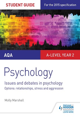 AQA Psychology Student Guide 3: Issues and debates in psychology; options: relationships, stress and aggression