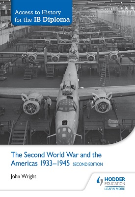 Access to History for the IB Diploma: The Second World War and the Americas 1933-1945 Second Edition