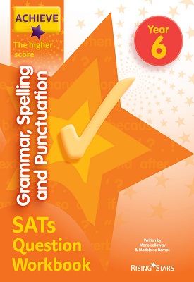 Achieve Grammar, Spelling and Punctuation SATs Question Workbook The Higher Score Year 6