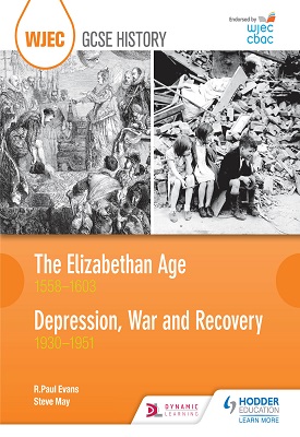 WJEC GCSE History The Elizabethan Age 1558-1603 and Depression, War and Recovery 1930-1951