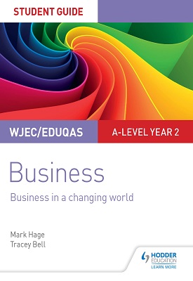 WJEC/Eduqas A-level Year 2 Business Student Guide 4: Business in a Changing World