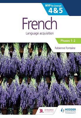 French for the IB MYP 4&5 (Phases 1-2): by Concept