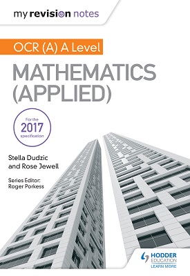 My Revision Notes: OCR (A) A Level Mathematics - Applied