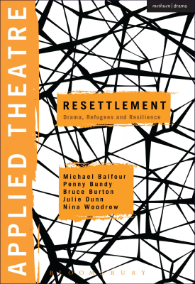 Applied Theatre: Resettlement - Drama, Refugees and Resilience