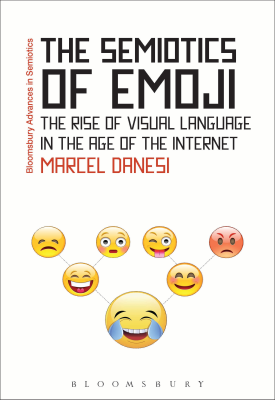 The Semiotics of Emoji - The Rise of Visual Language in the Age of the Internet