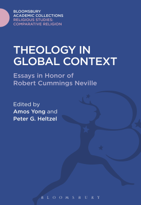 Theology in Global Context - Essays in Honor of Robert Cummings Neville