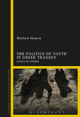 The Politics of Youth in Greek Tragedy - Gangs of Athens