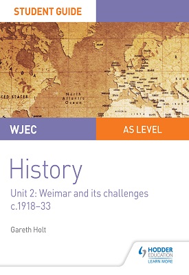 WJEC AS-level History Student Guide Unit 2: Weimar and its challenges c.1918-1933