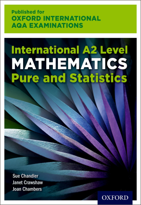 Oxford International AQA Examinations: International A2 Level Mathematics Pure and Statistics