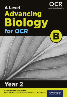 A Level Advancing Biology for OCR B: Year 2