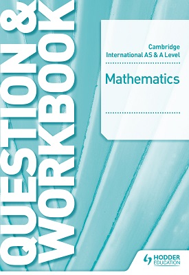 Cambridge International AS & A Level Mathematics - Pure Mathematics 3 - Question & Workbook