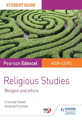 Pearson Edexcel Religious Studies A level/AS Student Guide: Religion and Ethics