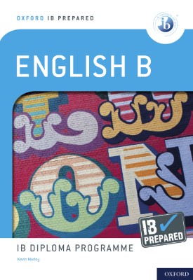 Oxford IB Diploma Programme: IB Prepared: English B