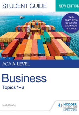 AQA A-level Business Student Guide 1: Topics 1–6