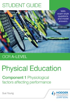 OCR A-level Physical Education Student Guide 1: Physiological factors affecting performance